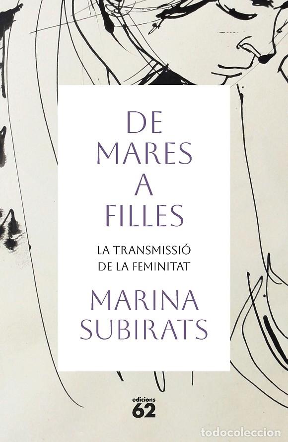 Libri di seconda mano: DE MARES A FILLES - SUBIRATS MARTORI, MARINA - Edicions 62 - LLIBRES A L'ABAST - 2023