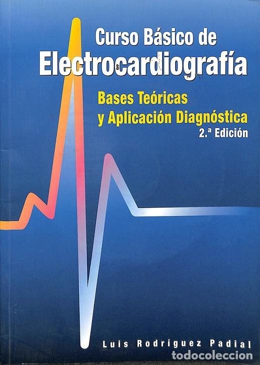 Second hand books: CURSO B&Aacute;SICO ELECTROCARDIOGRAF&Iacute;A: BASES TE&Oacute;RICAS Y APLICACI&Oacute;N DIAGN&Oacute;STICA - L. RODR&Iacute;GUEZ PADIAL - ED