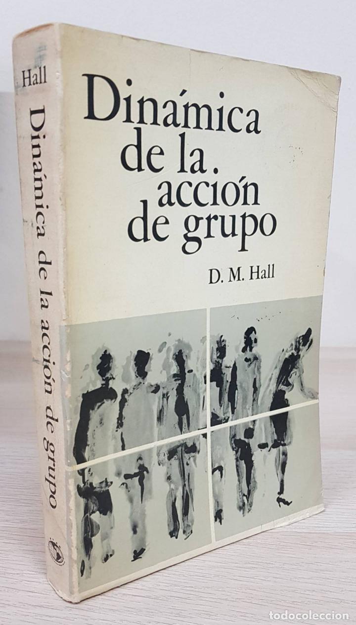 Gebrauchte B&uuml;cher: DIN&Aacute;MICA DE LA ACCI&Oacute;N DE GRUPO - D. M. HALL - CENTRO REGIONAL DE AYUDA T&Eacute;CNICA - 1965