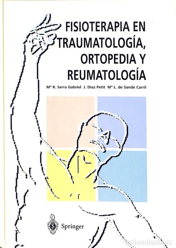 Gebrauchte B&uuml;cher: FISIOTERAPIA TRAUMATOLOG&Iacute;A, ORTOPEDIA, REUMATOLOG&Iacute;A - Serra Gabriel, D&iacute;az Petit, Sande Carril - Spri