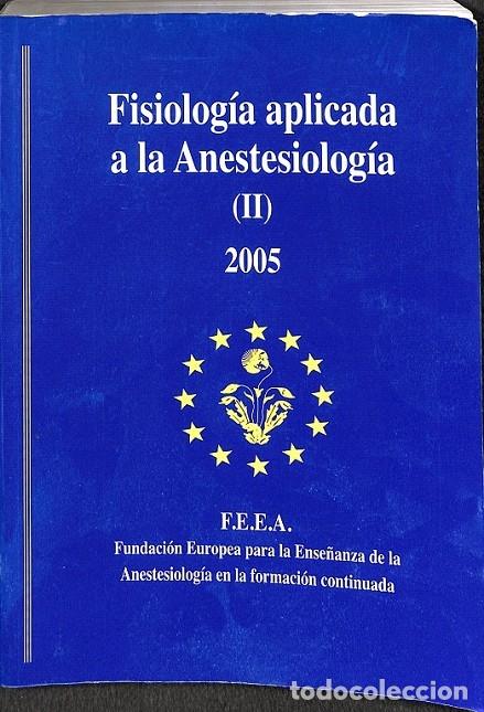 Libri di seconda mano: FISIOLOGIA APLICADA A LA ANESTESIOLOGIA (II) 2 - Sin especificar - EDITORES VARIOS - 2005