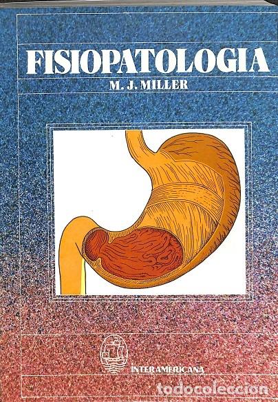 Second hand books: FISIOPATOLOGIA MILLER - M J MILLER - INTERAMERICANA - 1985