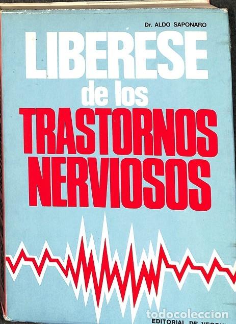 Second hand books: LIBERESE DE LOS TRASTORNOS NERVIOSOS - DR. ALDO SAPONARO - EDITORIAL VECHI - 1974