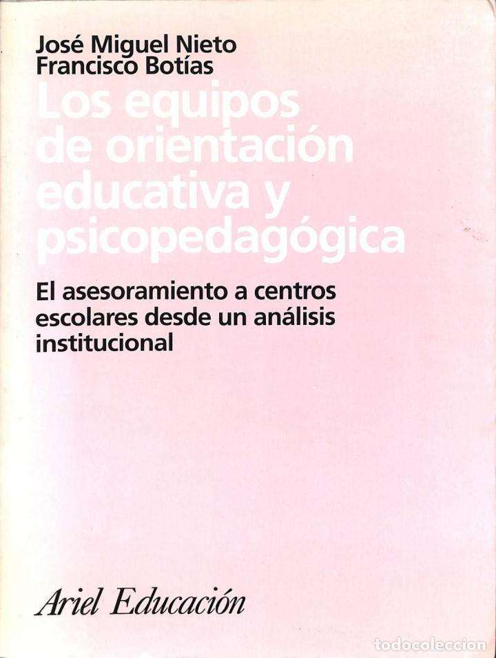 Libros de segunda mano: LOS EQUIPOS DE ORIENTACI&Oacute;N EDUCATIVA Y PSICOPEDAG&Oacute;GICA: ASESORAMIENTO A CENTROS - NIETO CANO/BOTIAS