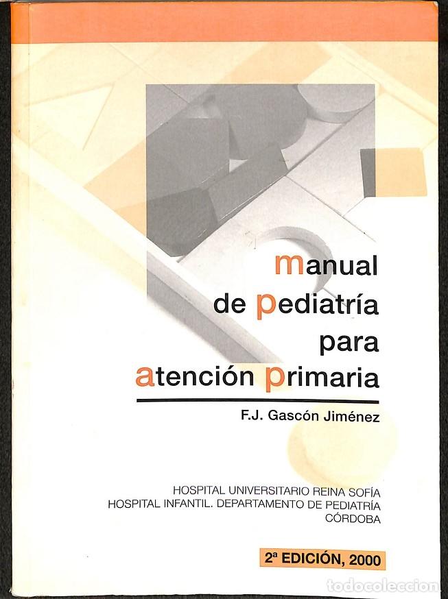 Second hand books: MANUAL DE PEDIATR&Iacute;A PARA ATENCI&Oacute;N PRIMARIA 2&ordf; EDICI&Oacute;N - F.J. GASC&Oacute;N JIM&Eacute;NEZ - PENSA M&Eacute;DICA - 1999