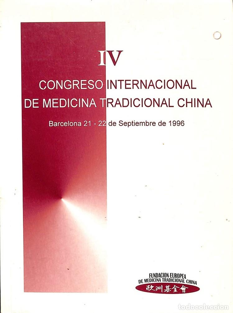 Second hand books: IV CONGRESO INTERNACIONAL MEDICINA TRADICIONAL CHINA - C. SKOPALIK, C. LLOPIS, X. MORA... - FUNDACI&Oacute;