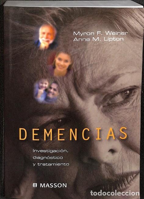Second hand books: DEMENCIAS INVESTIGACION, DIAGNOSTICO Y TRATAMIENTO - WEINER, M.F\/LIPTON, A.M. - MASSON - 2005
