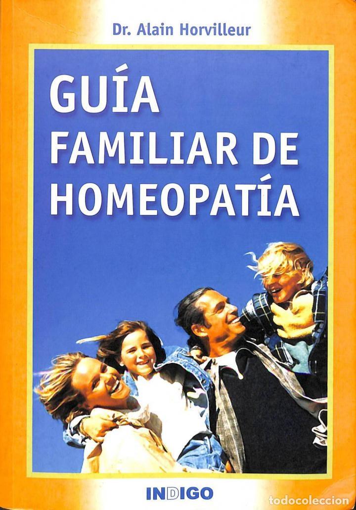 Gebrauchte B&uuml;cher: GU&Iacute;A FAMILIAR DE HOMEOPAT&Iacute;A - ALAIN HORVILLEUR - EDICIONES &Iacute;NDIGO - 1993