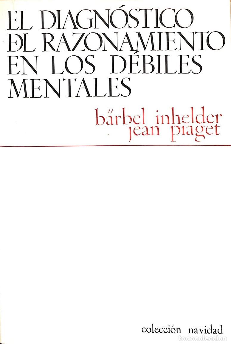 Libri di seconda mano: EL DIAGN&Oacute;STICO DEL RAZONAMIENTO EN LOS D&Eacute;BILES MENTALES - BARBEL INHELDER / JEAN PIAGET - TERRA NOVA