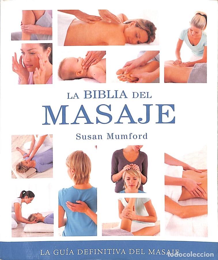 Libri di seconda mano: LA BIBLIA DEL MASAJE - MUMFORD, SUSAN - Gaia - 2010 - CUERPO - MENTE