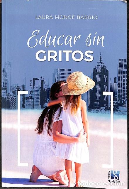Libri di seconda mano: EDUCAR SIN GRITOS - MONGE BARRIO, LAURA - EDITORES VARIOS - 2017