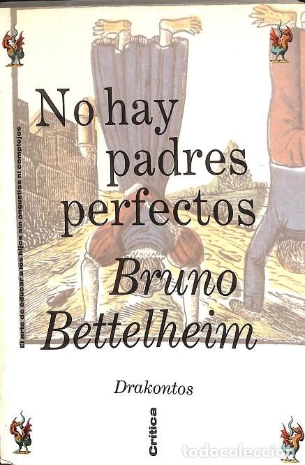 Livros em segunda m&atilde;o: NO HAY PADRES PERFECTOS - BRUNO BETTELHEIM - Editorial Cr&iacute;tica - 1994