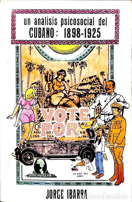 Second hand books: UN ANALISIS PSICOSOCIAL DEL CUBANO 1898-1925 - V.V.A - JORGE IBARRA - 1994