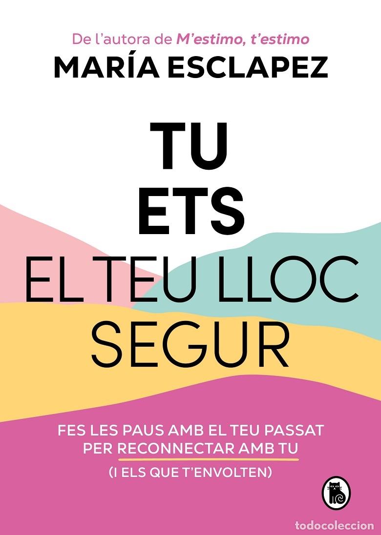Libros de segunda mano: TU ETS EL TEU LLOC SEGUR - ESCLAPEZ, MAR&Iacute;A - B BRUGUERA - 2023 - BRUGUERA TENDENCIAS