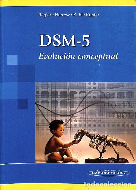 Second hand books: DSM-5. EVOLUCI&Oacute;N CONCEPTUAL - DARREL REGIER, WILLIAM - EDITORIAL PANAMERICANA - 2012