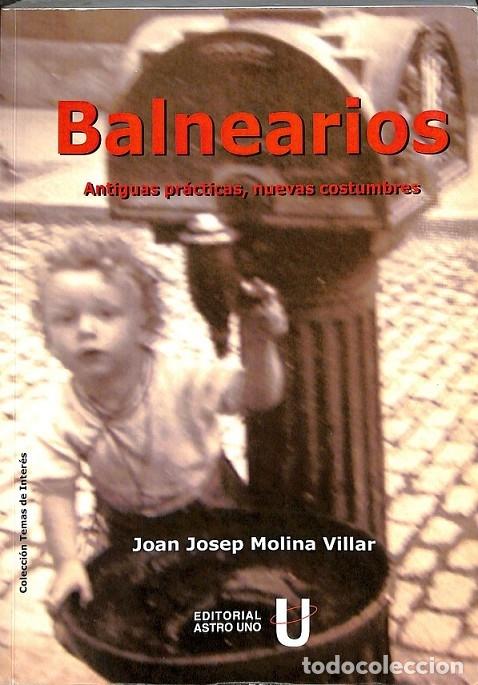 Libri di seconda mano: BALNEARIOS - MOLINA VILLAR, JUAN JOS&Eacute; - EDITORES VARIOS - 2010 - TEMAS DE INTER&Eacute;S
