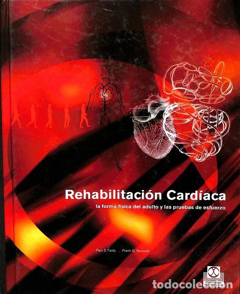 Second hand books: Rehabilitaci&oacute;n Card&iacute;aca la Forma F&iacute;sica del Adulto y las Pruebas de Esfuerzo - Fardy - Paidotribo
