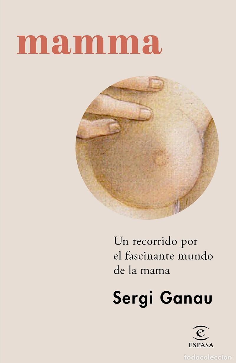 Libri di seconda mano: MAMMA - Sergi Ganau - Espasa Calpe - 2024 - NO FICCI&Oacute;N