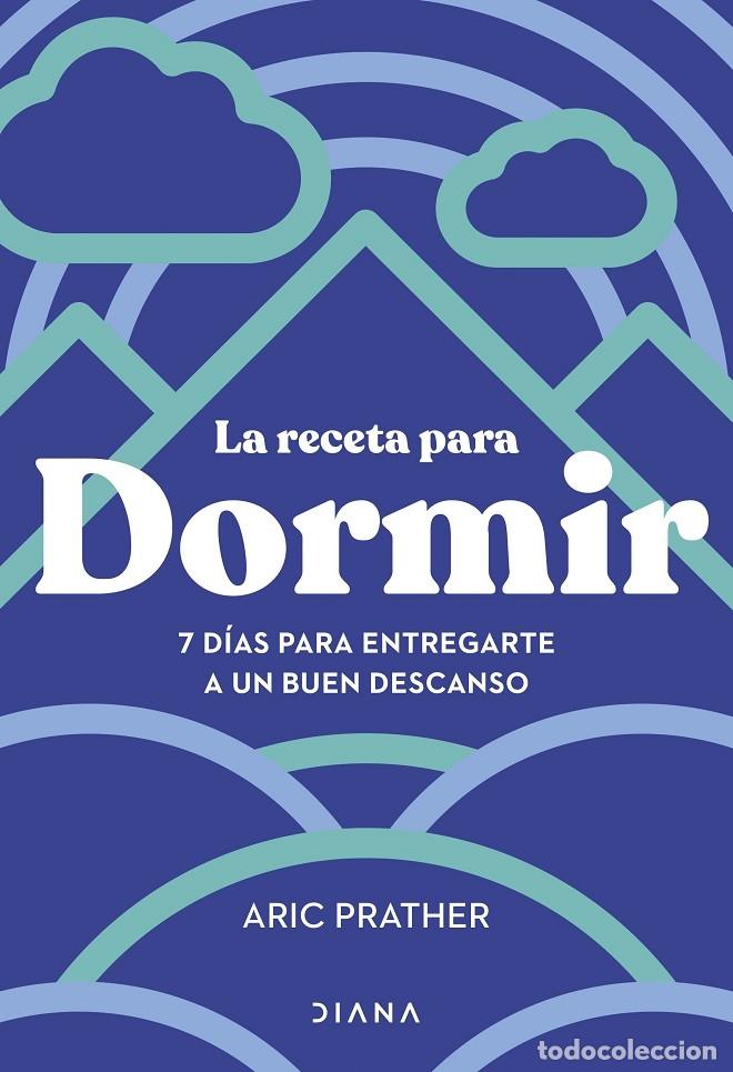 Libri di seconda mano: LA RECETA PARA DORMIR - PRATHER, ARIC - EDITORIAL DIANA - AUTOCONOCIMIENTO - 2024