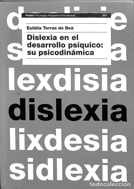 Gebrauchte B&uuml;cher: DISLEXIA EN EL DESARROLLO PS&Iacute;QUICO: SU PSICODIN&Aacute;MICA - TORRAS, E. - PAID&Oacute;S ORIGENES - 2002 - PSICOLO