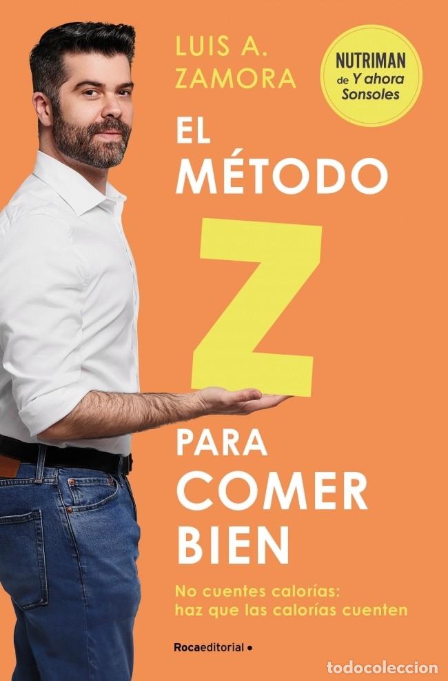 Gebrauchte B&uuml;cher: EL M&Eacute;TODO Z PARA COMER BIEN - LUIS ALBERTO ZAMORA - ROCA EDITORIAL - NO FICCI&Oacute;N - 2024