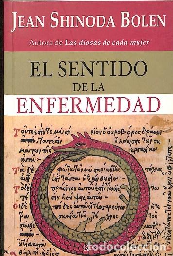 Libri di seconda mano: EL SENTIDO DE LA ENFERMEDAD - BOLEN, JEAN SHINODA - KAIDOS - 2006