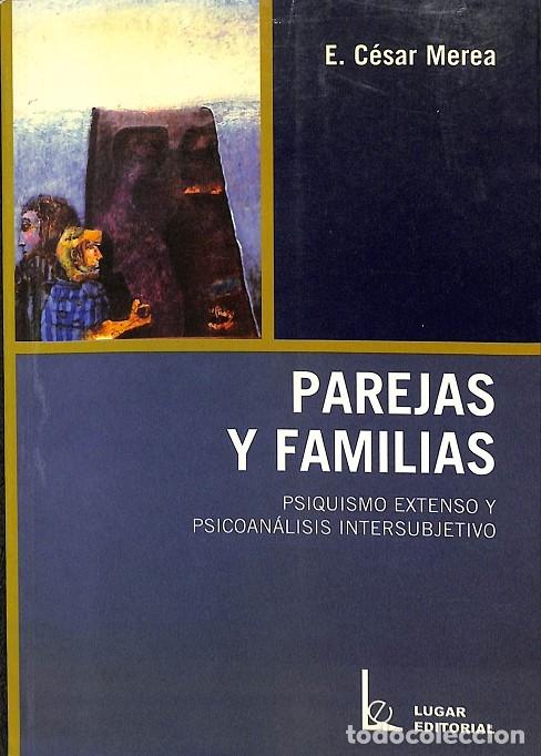 Gebrauchte B&uuml;cher: PAREJAS Y FAMILIAS. PSIQUISMO EXTENSO Y PSICOANALISIS INTERSUBJETIVO - E. CESAR MEREA - EDITORES VAR