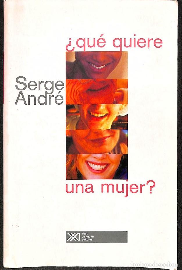 Libros de segunda mano: &iquest;QU&Eacute; QUIERE UNA MUJER? - ANDR&Eacute;, SERGE - EDITORES VARIOS - 2002 - PSICOLOG&Iacute;A Y PSICOAN&Aacute;LISIS