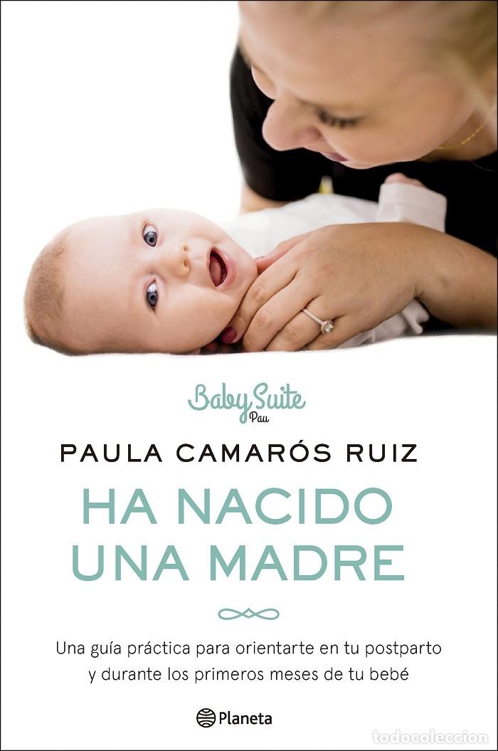 Libri di seconda mano: HA NACIDO UNA MADRE - CAMAR&Oacute;S RUIZ, PAULA - Planeta - NO FICCI&Oacute;N - 2024