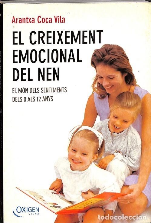 Libri di seconda mano: EL CREIXEMENT EMOCIONAL DEL NEN - COCA I VILA, ARANTXA - Viena - 2005 - OXIGEN 6