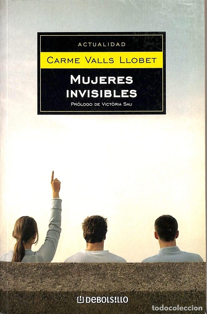 Libri di seconda mano: MUJERES INVISIBLES - VALLS, CARME - DEBOLSILLO ENSAYO-ARTE 2006, 2&ordf; ed.