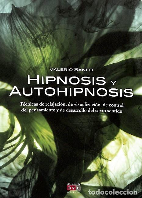 Libros de segunda mano: HIPNOSIS Y AUTOHIPNOSIS - SANFO, VALERIO - DE VECCHI - 2012 - Foto 1