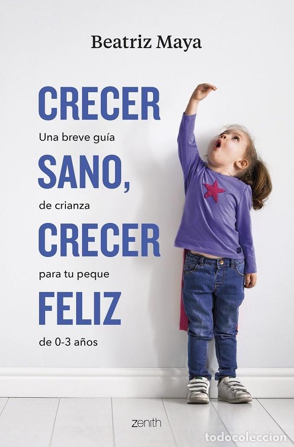 Libri di seconda mano: CRECER SANO, CRECER FELIZ - MAYA, BEATRIZ - Planeta - 2023 - SUPERFAMILIAS