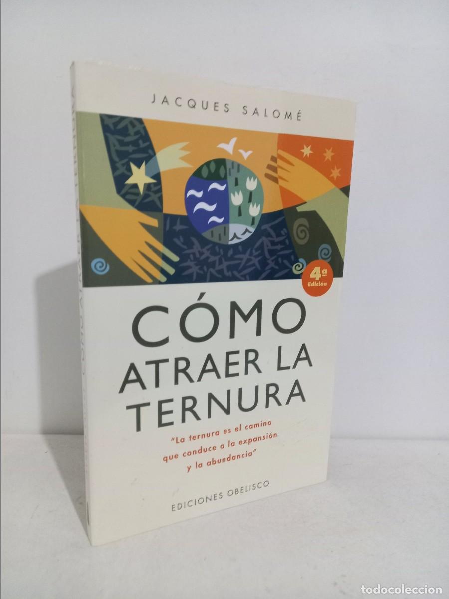 Libros de segunda mano: JACQUES SALOM&Eacute;. C&Oacute;MO ATRAER LA TERNURA. EDICIONES OBELISCO. 2003 - Foto 1
