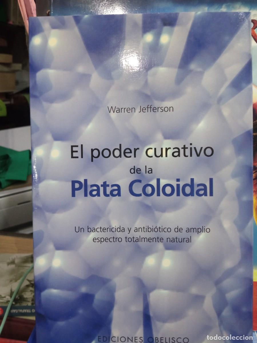 Libros de segunda mano: el poder curativo de la plata coloidal warren jferson edt, obelisco - Foto 1