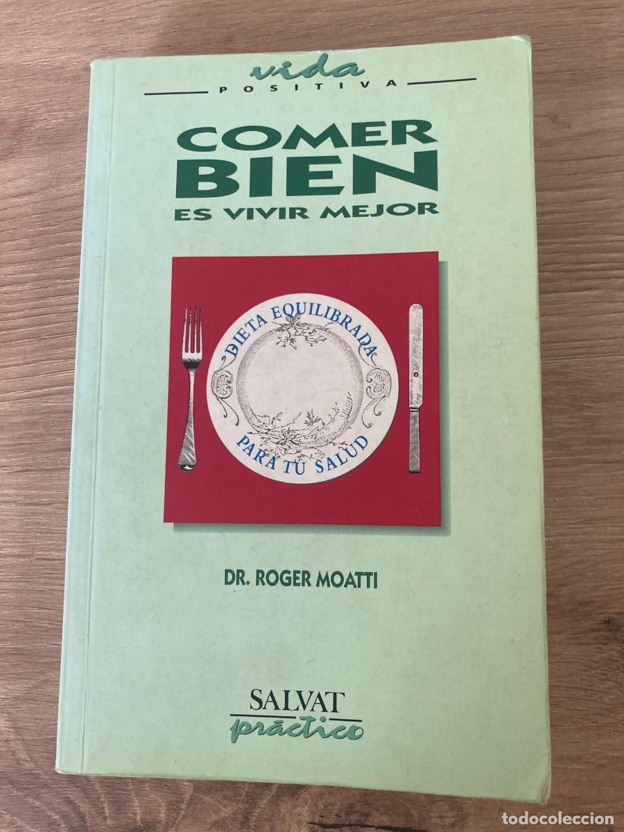 Libros de segunda mano: Comer bien es vivir mejor Dr Roger Moatti - Foto 1