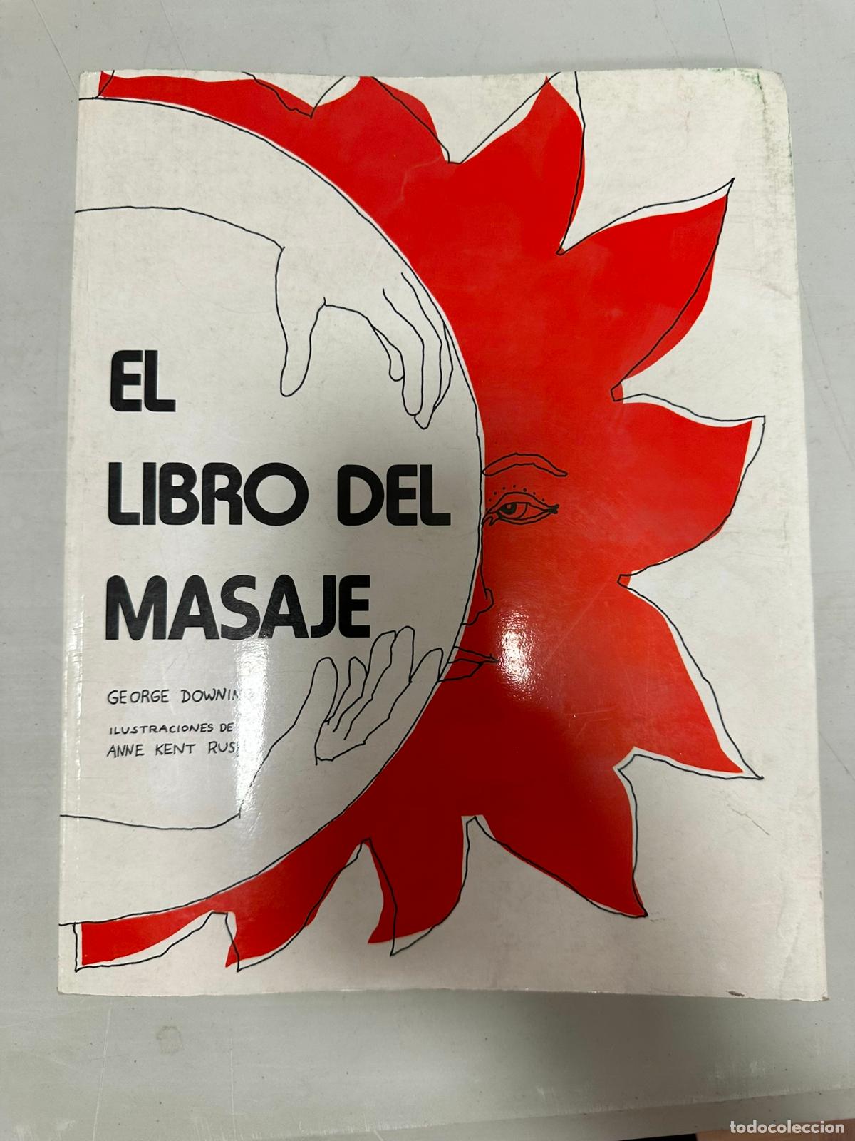 Libros de segunda mano: El libro del masaje: Downing, George.- Downing, George - Foto 1