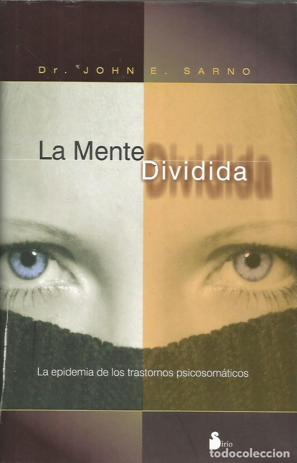 Libros de segunda mano: LA MENTE DIVIDIDA - DR. JOHN E. SARNO - Foto 1