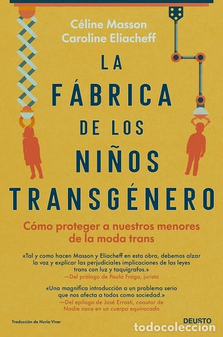 Libri di seconda mano: LA F&Aacute;BRICA DE LOS NI&Ntilde;OS TRANSG&Eacute;NERO - MASSON & ELIACHEFF - Deusto - 2023