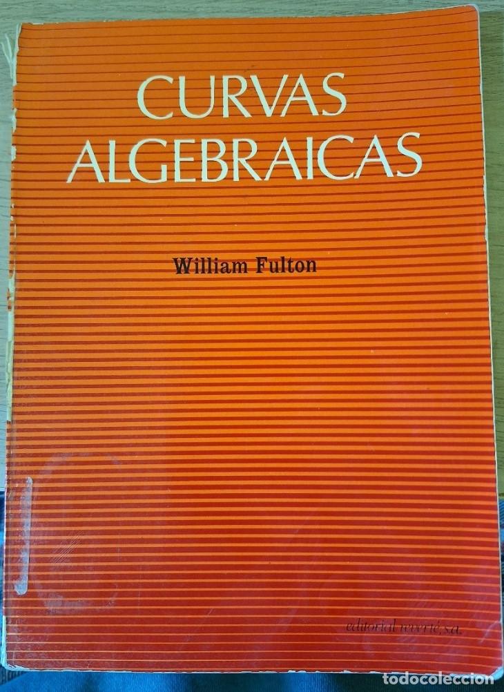 Libri di seconda mano: CURVAS ALGEBRAICAS. - FULTON, William.