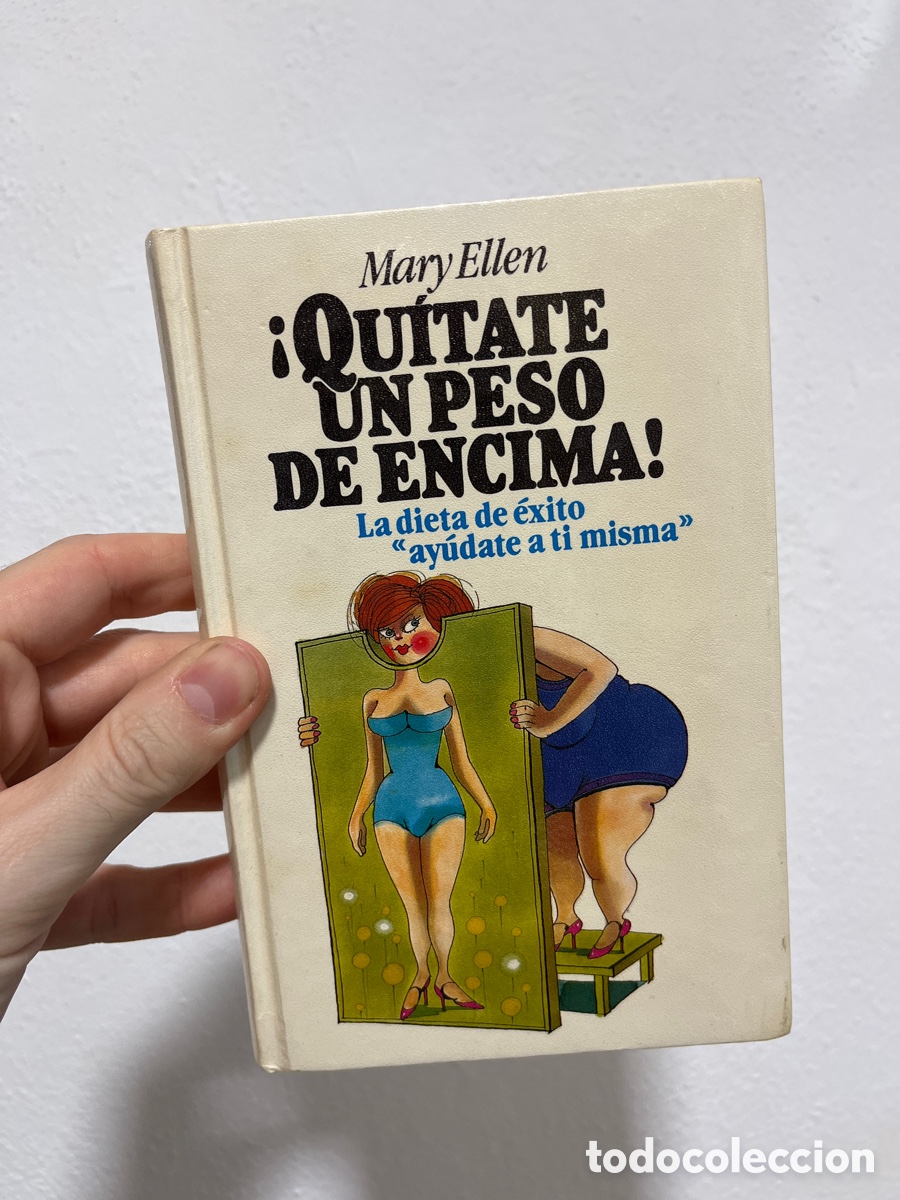 Libros de segunda mano: BLAS55E &iexcl;Qu&iacute;tate un peso de encima!: la dieta de &eacute;xito ay&uacute;date a ti misma .- Ellen, Mary