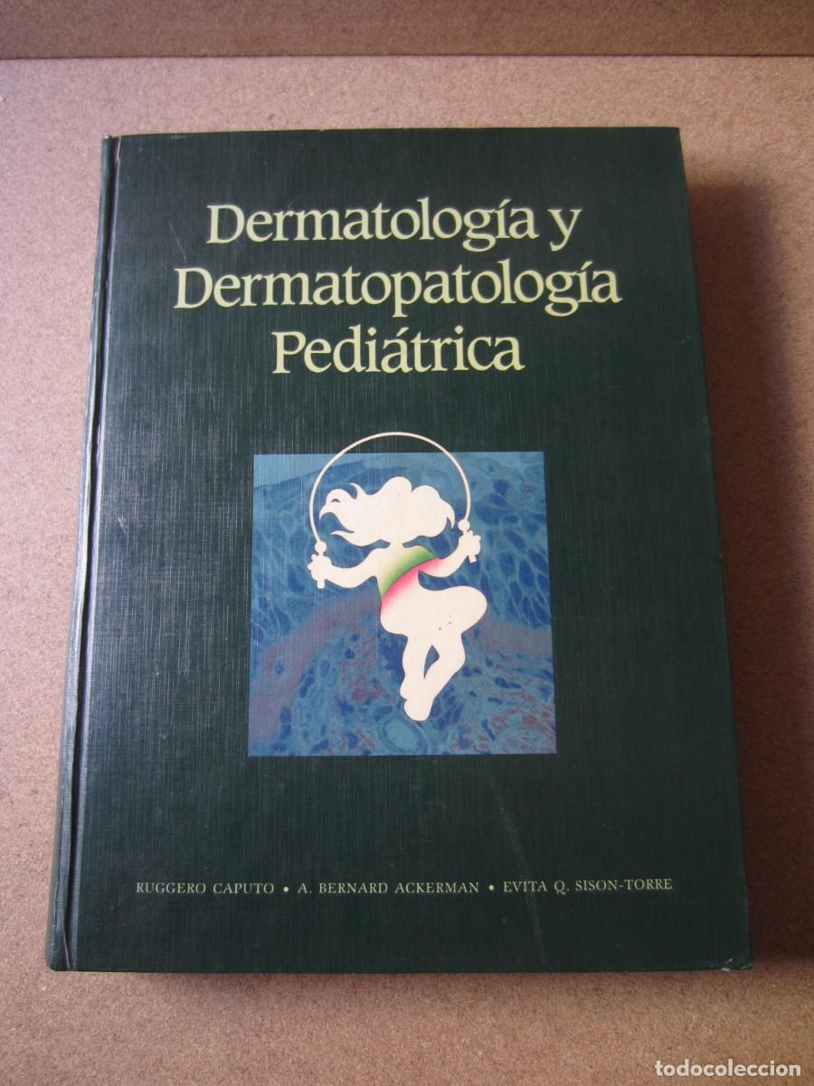 Libros de segunda mano: Dermatolog&iacute;a y Dermatopatolog&iacute;a Pedi&aacute;trica (Caputo Ackerman Sison-Torre 1990)