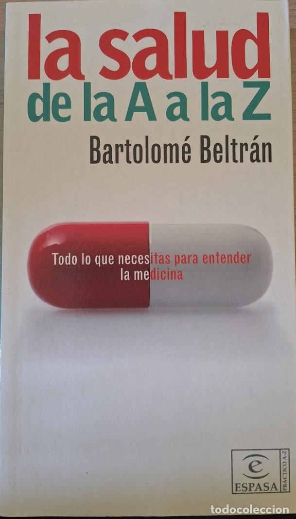 Libri di seconda mano: LA SALUD DE LA A A LA Z. - BELTRAN, Bartolome.