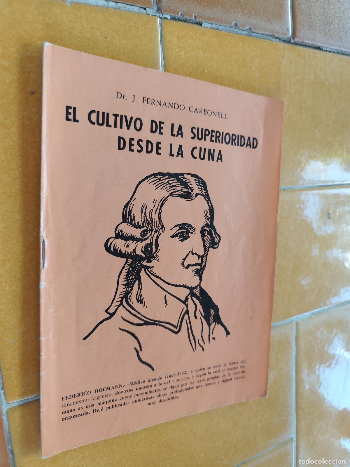 Second hand books: EL CULTIVO DE LA SUPERIORIDAD DESDE LA CUNA / J.FERNANDO CARBONELL / ZUX27