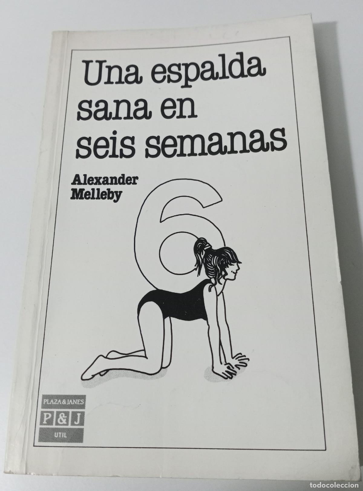 Second hand books: Una espalda sana en seis semanas - Melleby, Alexander