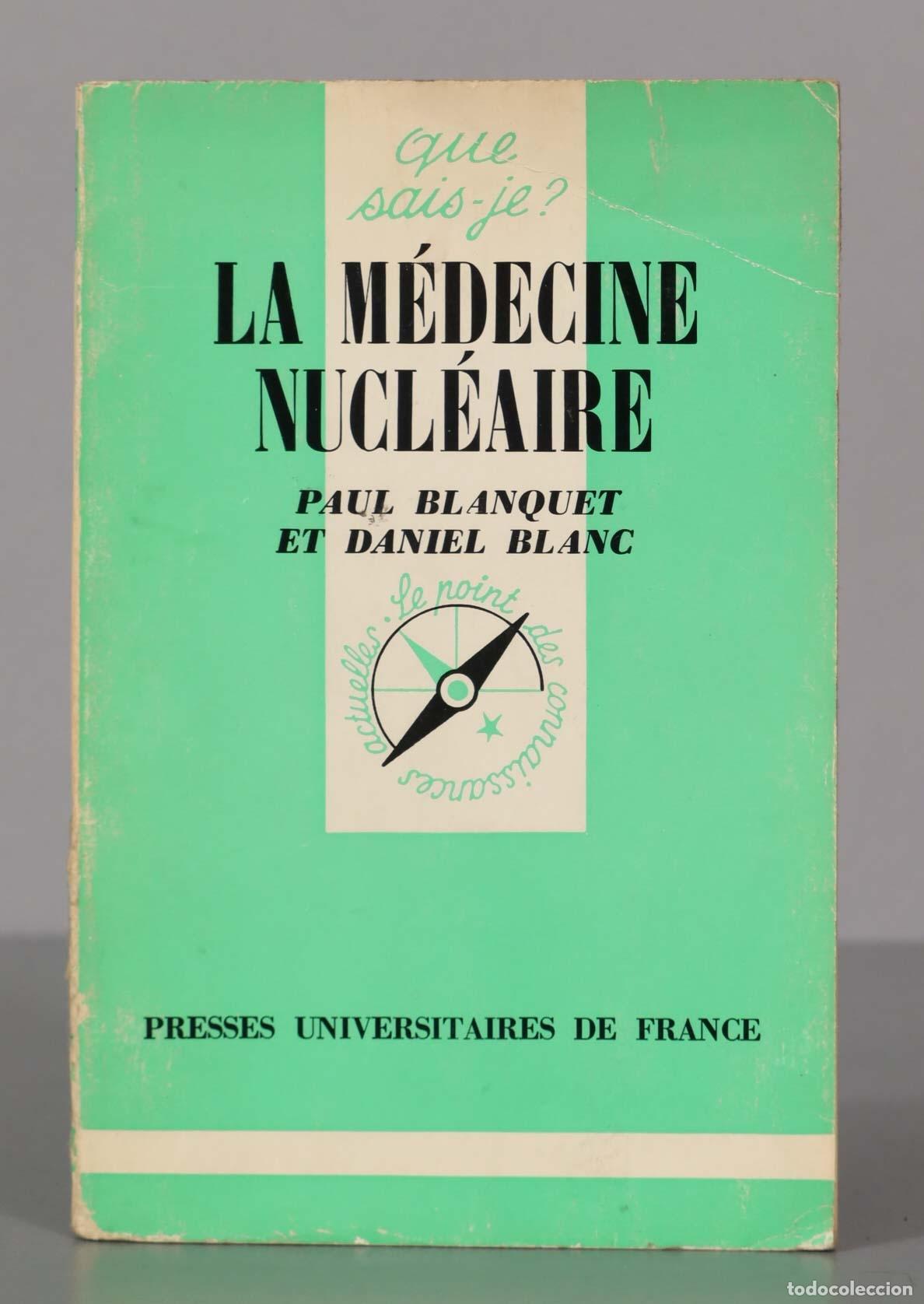 Libri di seconda mano: La m&eacute;decine nucl&eacute;aire Blanquet Paul / Blanc Daniel