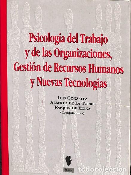 Libri di seconda mano: PSICOLOG&Iacute;A DEL TRABAJO Y ORGANIZACIONES, RRHH Y NUEVAS TECNOLOG&Iacute;AS - LUIS GONZALEZ, ALBERTO DE LA TO