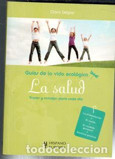 Libri di seconda mano: La salud. Gu&iacute;as de la vida ecol&oacute;gica. Clara Delpas
