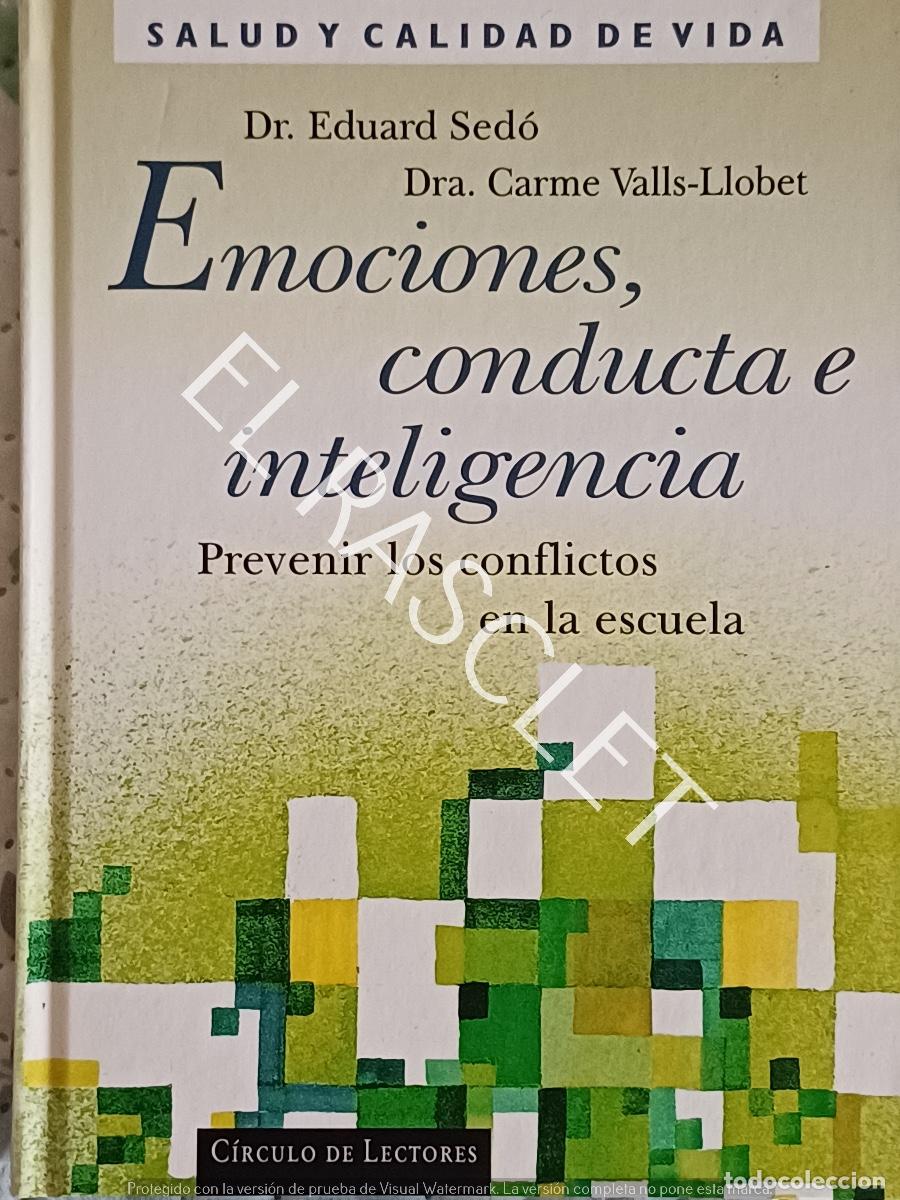 Second hand books: EMOCIONES,CONDUCTA E INTELIGENCIA-PREVENIR LOS CONFLICTOS EN LA ESCUELA -Dr. EDUARD SED&Oacute; /Dra.CARME