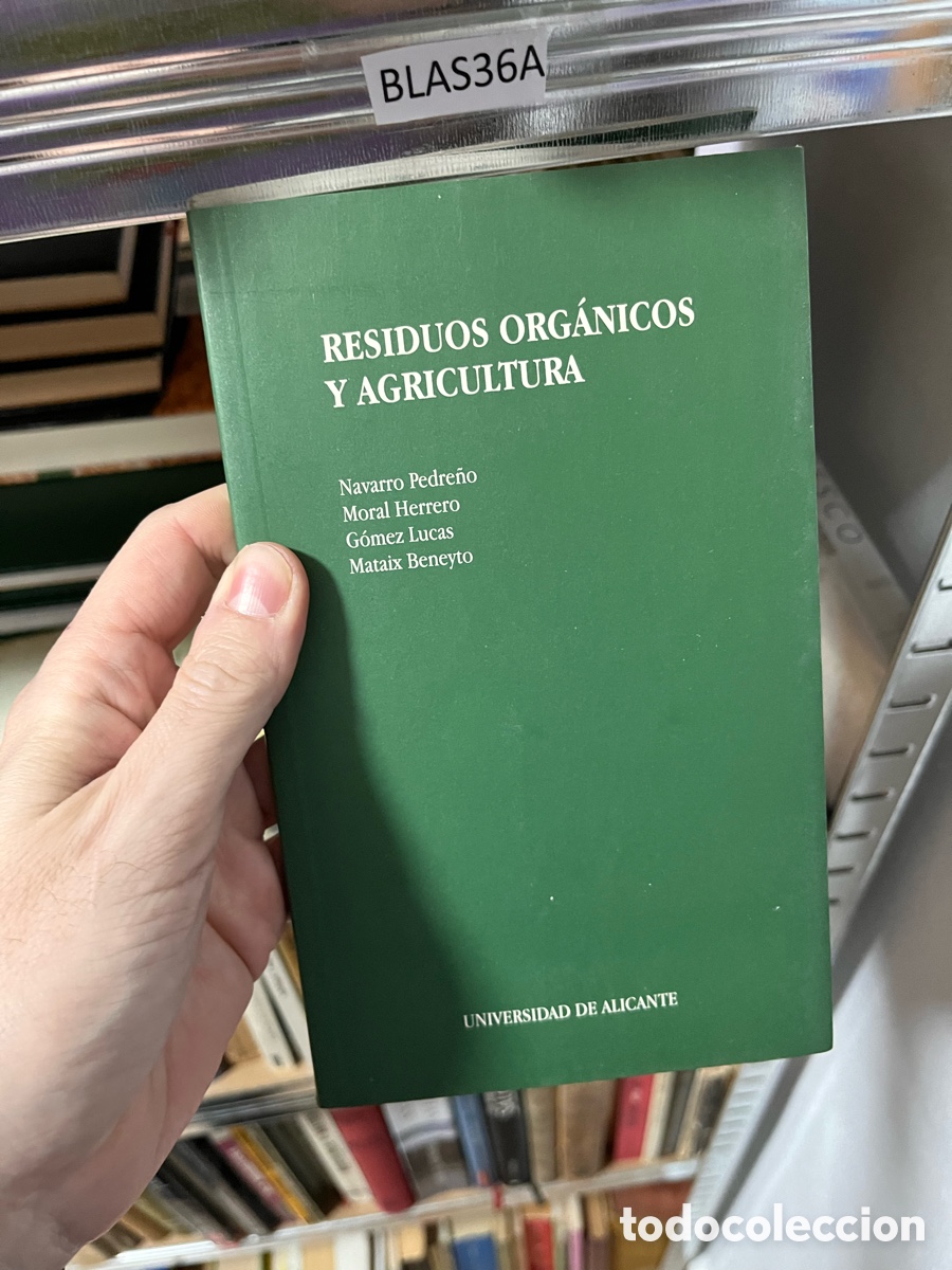 Libros de segunda mano: BLAS36A RESIDUOS ORG&Aacute;NICOS Y AGRICULTURA Navarro Pedre&ntilde;o Moral Herrero